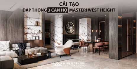 CẢI TẠO ĐẬP THÔNG 3 CĂN HỘ MASTERI WEST HEIGHT