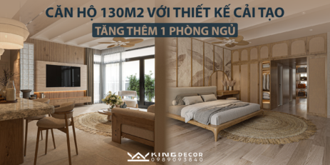 CĂN HỘ 130M2 VỚI THIẾT KẾ CẢI TẠO TĂNG THÊM 1 PHÒNG NGỦ