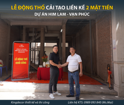 LỄ ĐỘNG THỔ CẢI TẠO LIỀN KỀ 2 MẶT TIỀN – DỰ ÁN HIM LAM VẠN PHÚC