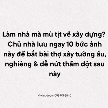 10 bí kíp bắt bài thợ xây tường ẩu, nghiêng và dễ nứt thấm dột sau này
